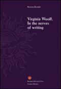 Virginia Woolf. In the nerves of writing