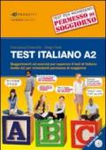 Test italiano A2. Suggerimenti ed esercizi per superare il test di italiano livello A2 per richiedenti permesso di soggiorno. Con CD Audio