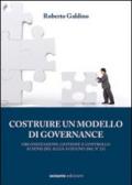 Costruire un modello di governance. Organizzazione, gestione e controllo