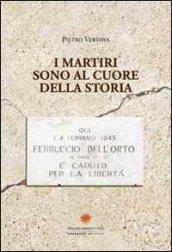 Martiri sono al cuore della storia (I)