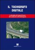 Il tachigrafo digitale. La disciplina dei tempi di lavoro del conducente nell'autotrasporto