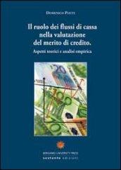 Il ruolo dei flussi di cassa nella valutazione del merito di credito. Aspetti teorici e analisi empirica