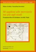 Mi applicai alle mercantie ma più agli studi. Il manoscritto di Girolamo Acerbis Viani