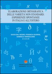 Elaborazione ortografica delle varietà non standard. Esperienze spontanee in Italia e all'estero