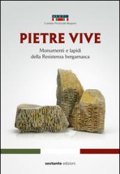 Pietre vive. Monumenti e lapidi della Resistenza bergamasca