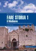 Fare storia. Percorsi di storia semplificati e facilitati per alunni con BES e parlanti italiano L2. Per le Scuole superiori. Vol. 1: Medioevo, Il.