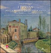 I Ticozzi nella Mestre dell'Ottocento. Una famiglia, una città