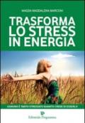 Trasforma lo stress in energia