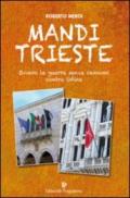 Mandi Trieste. La guerra senza cannoni contro Udine