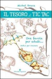 Il tesoro di tic tac. Una favola per adulti... indizi per crescere