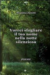 Vorrei sfogliare il tuo nome nella notte silenziosa