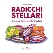 Radicchi stellari, storie di chef e ricette d'autore