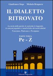 Il dialetto ritrovato veneziano, padovano, trevigiano. 3.