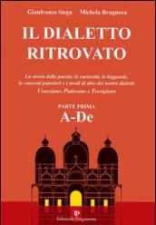 Il dialetto ritrovato veneziano, padovano, trevigiano. 1.