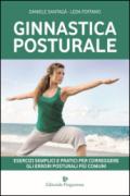 Ginnastica posturale. Esercizi semplici e pratici per correggere gli errori posturali più comuni