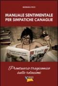 Manuale sentimentale per simpatiche canaglie: Prontuario tragicomico sulle relazioni