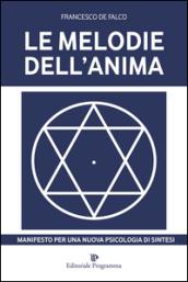 Le melodie dell'anima. Manifesto per una nuova psicologia di sintesi