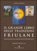 Il grande libro delle tradizioni friulane. Dizionario di demoetnoantropologia: 3