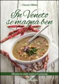 In Veneto se magna ben. Ricettario della nostra tradizione