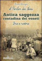 Parlar dei noni. Antica saggezza contadina dei veneti (El)