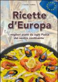 Ricette d'Europa. I migliori piatti da ogni paese del nostro continnte