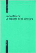 Le ragazze della scrittura. Oltre i tabù, la letteratura contemporanea femminile in Italia