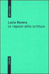 Le ragazze della scrittura. Oltre i tabù, la letteratura contemporanea femminile in Italia