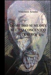 Come Dio si muove sul palcoscenico (teatro)