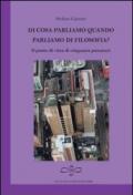 Di cosa parliamo quando parliamo di filosofia? Il punto di vista di cinquanta pensatori