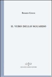 Il vero dello sguardo. Poesie 1999. L'arte dei versi. 6.