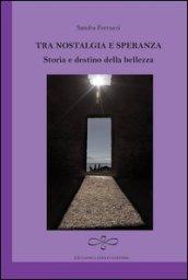 Tra nostalgia e speranza. Storia e destino della bellezza