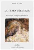 La terra del miele. Racconti di Sardegna e d'altri mari