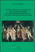 Elementi di pedagogia e di didattica delle scuole secondarie con approfondimenti metodologici per l'insegnamento di storia dell'arte