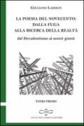 La poesia del Novecento. Dalla fuga alla ricerca della parola. Dal Decadentismo ai nostri giorni: 1