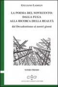 La poesia del Novecento. Dalla fuga alla ricerca della parola. Dal Decadentismo ai nostri giorni: 1