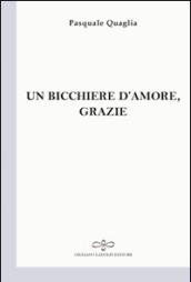 Un bicchiere d'amore, grazie