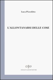 L'allontanarsi delle cose