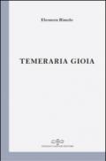 Temeraria gioia