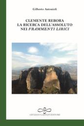 Clemente Rebora. La ricerca dell'assoluto nei «Frammenti lirici»