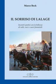 Il sorriso di Lalage. Incontri poetici con la bellezza di volti, voci e cuori femminili