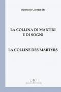 La collina di martiri e di sogni-La colline des martyrs. Ediz. bilingue