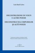 Decostruzione di volti e altre poesie-Deconstrucția chipurilor și alte poezii
