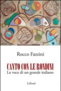 Canto con le rondini. La voce di un grande italiano