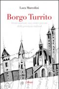 Borgo Turrito. Verità nascoste, vizi, virtù e peccati della provincia italiana