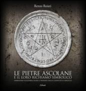 Le pietre ascolane e il loro richiamo simbolico. Simbolismo scultoreo sacro e profano dalla classicità al barocco. Ediz. italiana, inglese, francese e tedesca