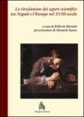 La circolazione dei saperi scientifici tra Napoli e l'Europa nel XVIII secolo
