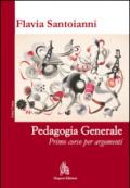 Pedagogia generale. Primo corso per argomenti