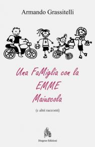 Una famiglia con la emme maiuscola (e altri racconti)