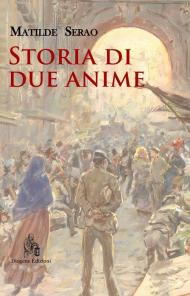 Storia di due anime. Nuova ediz.