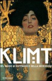 Klimt nel segno di Hoffmann e della secessione. Catalogo della mostra (Venezia, 24 marzo-8 luglio 2012). Ediz. illustrata